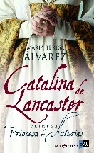 Catalina de Lancaster. Primera princesa de Asturias