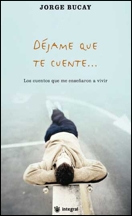 Déjame que te cuente: los cuentos que me enseñaron a vivir