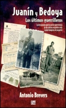 Juanín y Bedoya. Los últimos guerrilleros
