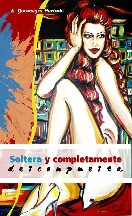 Soltera y completamente descompuesta