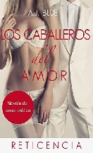 Los caballeros del amor. Reticencia