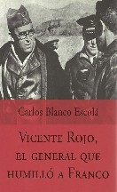 Vicente Rojo, el general que humilló a Franco