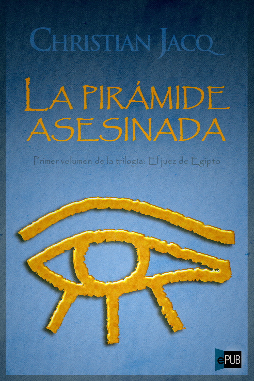 El juez de Egipto I - La pirámide asesinada