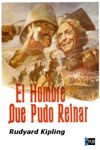 El hombre que pudo reinar