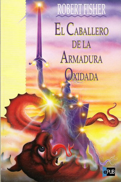 El caballero de la armadura oxidada