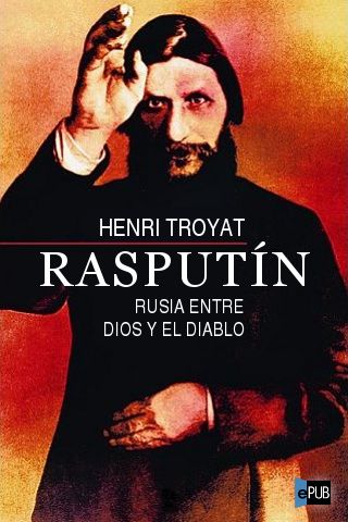 Rasputín: Rusia entre Dios y el diablo