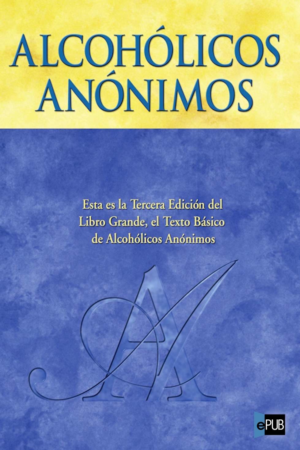 Alcoholicos Anonimos:este Es El Libro Grande (Spanish Large Print Edition)