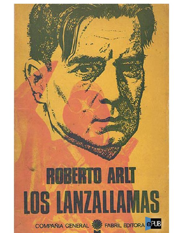 Los siete locos ; Los lanzallamas