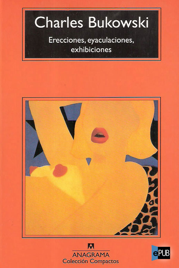 Erecciones, eyaculaciones, exhibiciones
