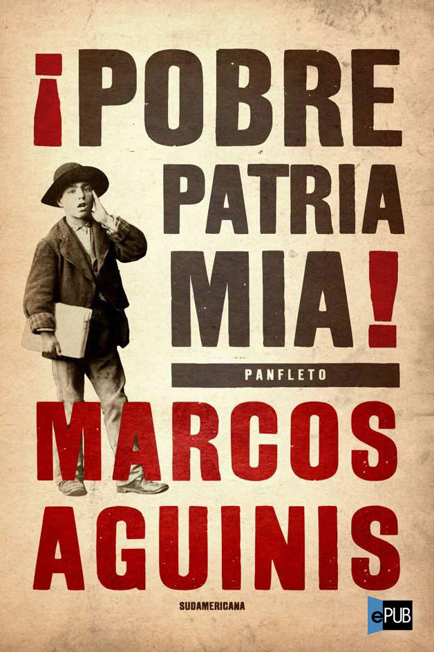 ¡Pobre patria mía!