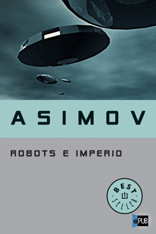 Robots e Imperio (Saga de la Fundación 5)