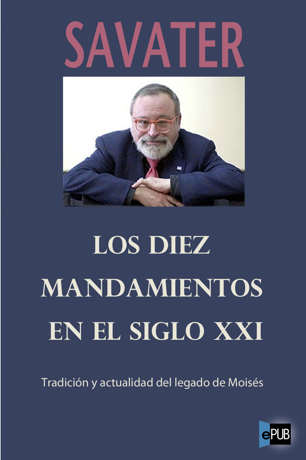 Los Diez Mandamientos Del Siglo Xx1/the Ten Commandments Of The Xxi Century