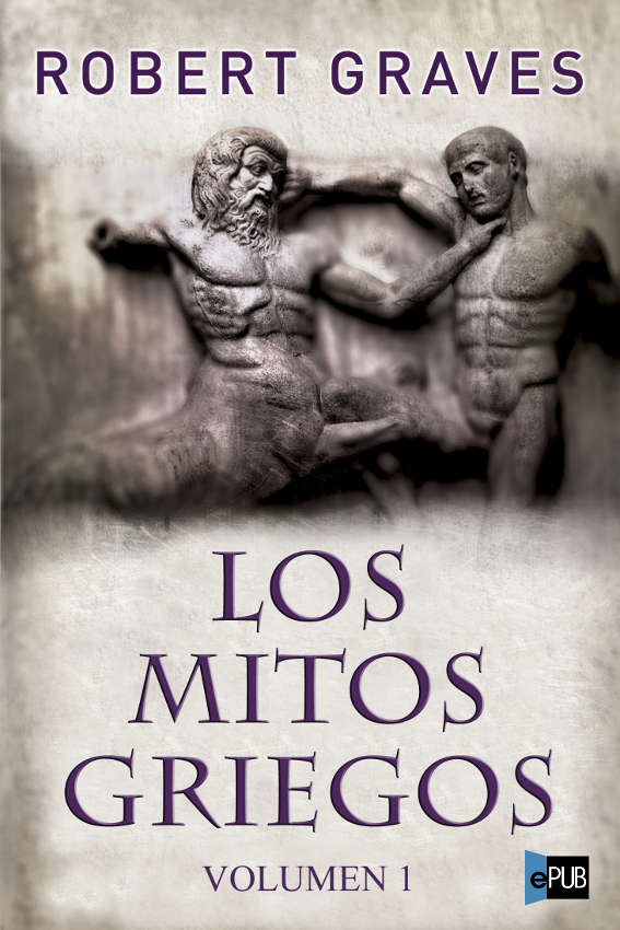 Los mitos griegos - Vol. 1