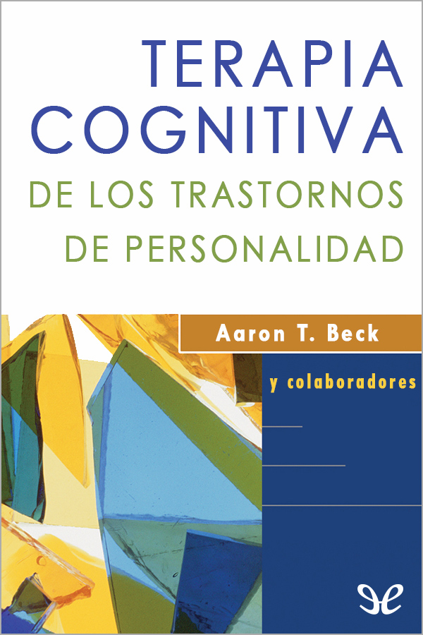 Terapia cognitiva de los trastornos de personalidad/ Cognitive Therapy of the Personality Disorders (Spanish Edition)