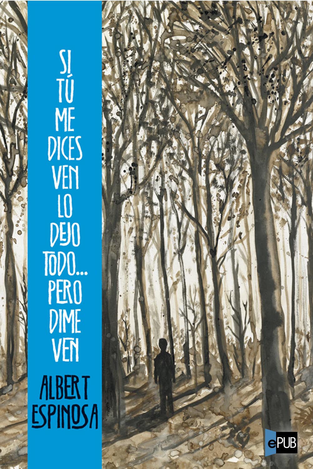 Si tú me dices ven lo dejo todo
