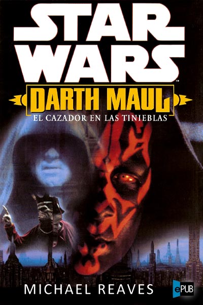 Darth Maul. El cazador en las tinieblas