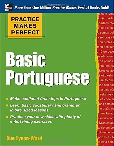 Practice Makes Perfect Basic Portuguese: With 190 Exercises (Practice Makes Perfect (McGraw-Hill)) by Tyson-Ward, Sue (2013) Paperback