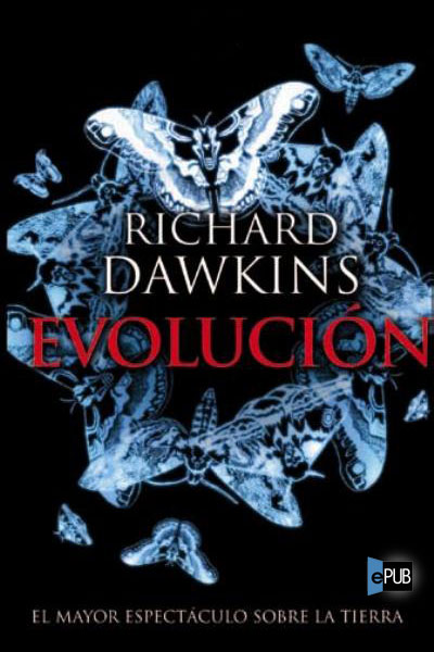 Evolución: El mayor espectáculo sobre la Tierra