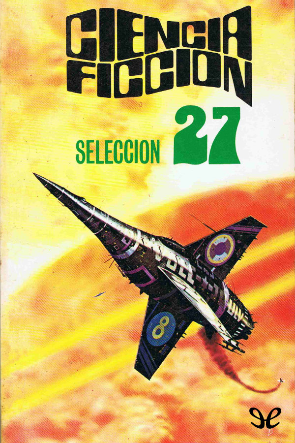 Ciencia Ficcion. Selección 4: Y Llamame Conrad. Alucionogenia. Casa Propia. El Conflicto. Usted Lo Recordara Perfectamente.