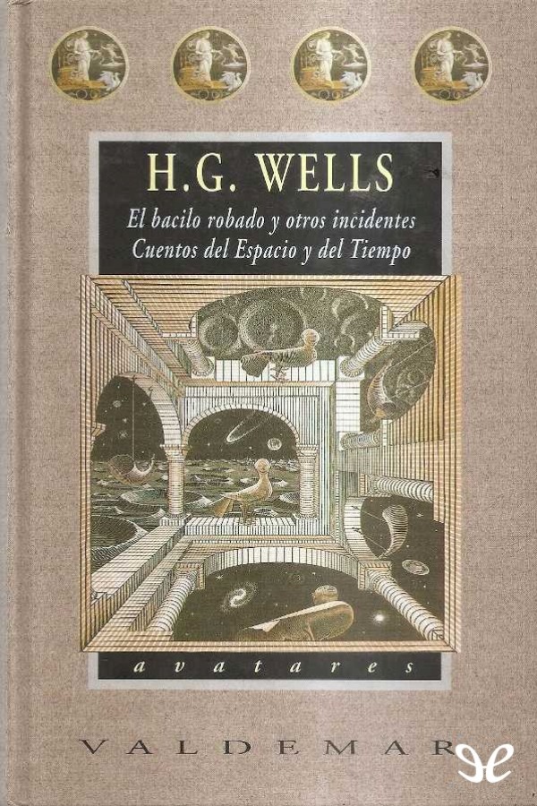 El bacilo robado y otros incidentes - Cuentos del espacio y del tiempo
