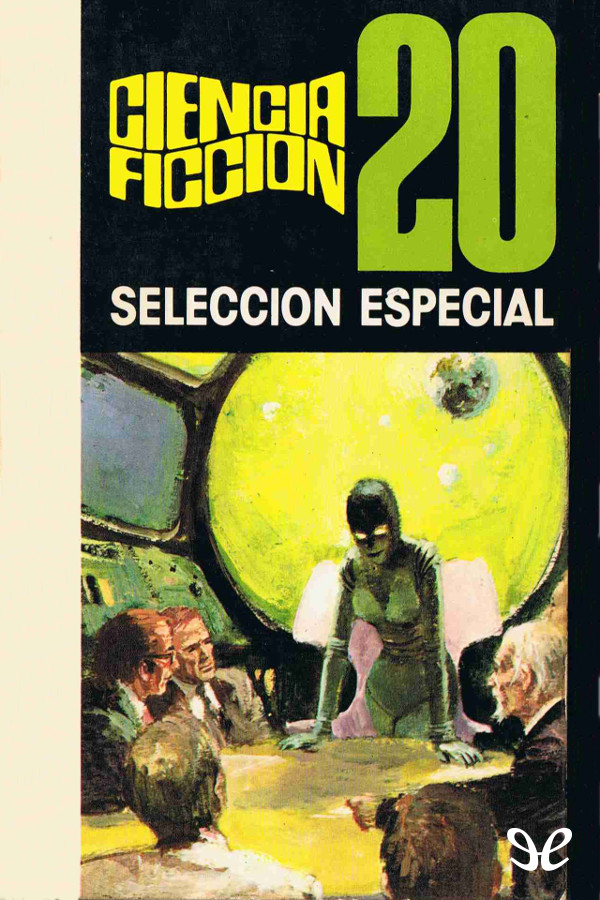 Ciencia Ficcion. Selección 4: Y Llamame Conrad. Alucionogenia. Casa Propia. El Conflicto. Usted Lo Recordara Perfectamente.