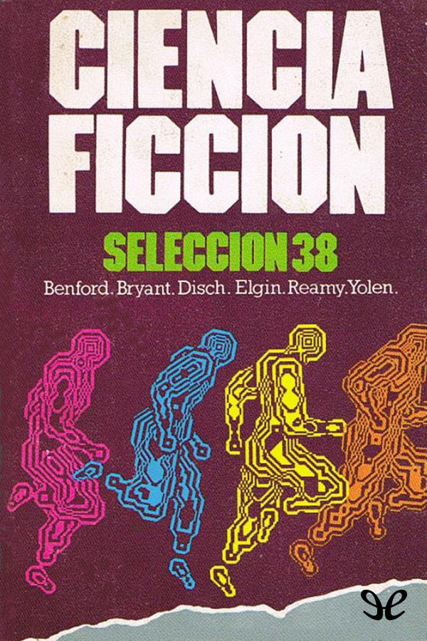 Ciencia Ficcion. Selección 4: Y Llamame Conrad. Alucionogenia. Casa Propia. El Conflicto. Usted Lo Recordara Perfectamente.