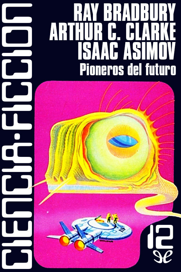 Ciencia-Ficción 12. Pioneros Del Futuro