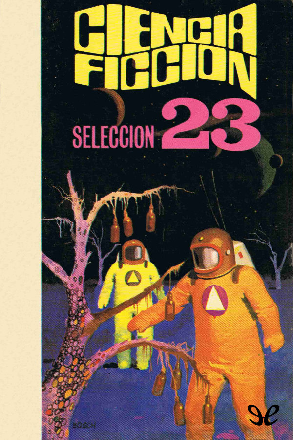Ciencia Ficcion. Selección 4: Y Llamame Conrad. Alucionogenia. Casa Propia. El Conflicto. Usted Lo Recordara Perfectamente.