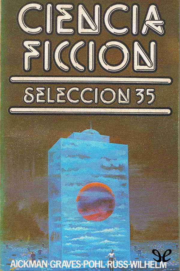 Ciencia Ficcion. Selección 4: Y Llamame Conrad. Alucionogenia. Casa Propia. El Conflicto. Usted Lo Recordara Perfectamente.