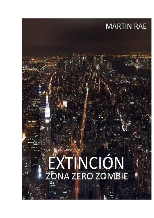 EXTINCIÓN. zona zero zombie (Spanish Edition)