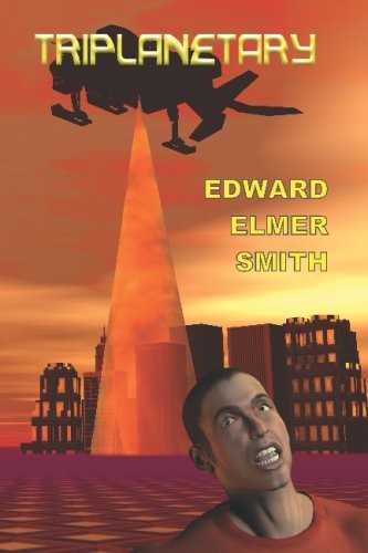 By Edward Elmer Smith Triplanetary [Paperback]