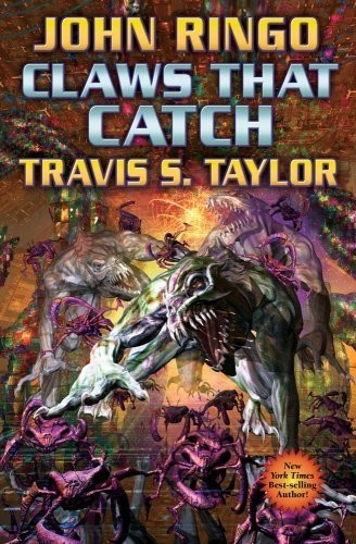 Claws That Catch (Looking Glass, Book 4) by John Ringo, Travis S. Taylor (2009) Mass Market Paperback