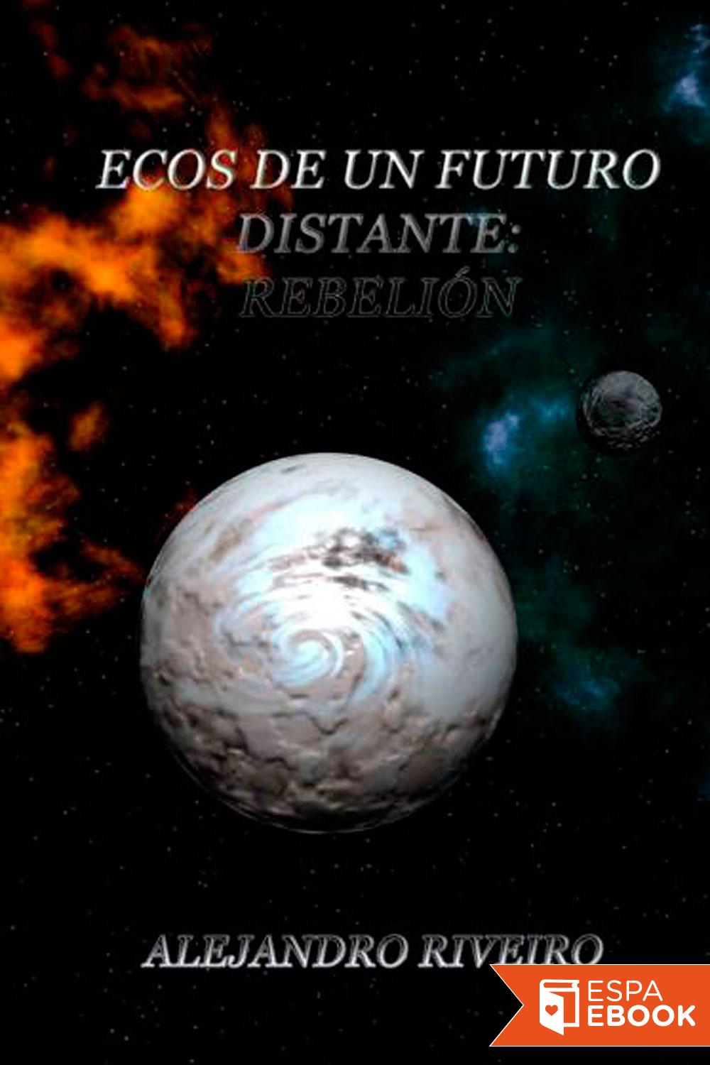 Ecos de un futuro distante: Rebelión