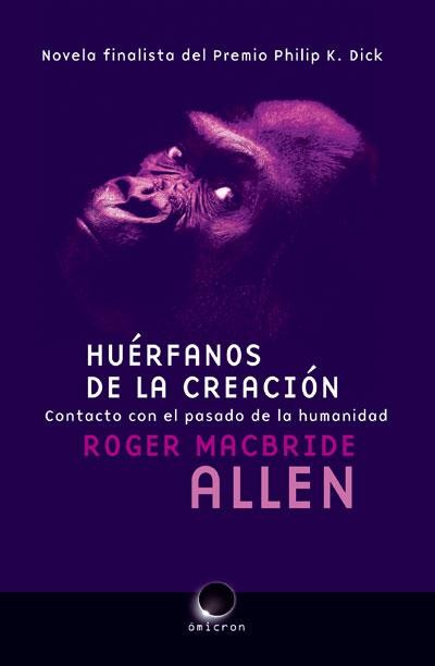 Huérfanos de la Creación: contacto con el pasado de la humanidad