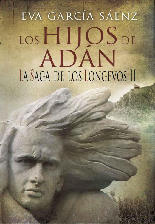 Los Hijos de Adán: Bestseller en novela histórica (La saga de los longevos) (Spanish Edition)