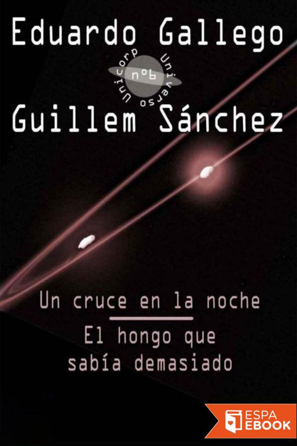 Un cruce en la noche. El hongo que sabía demasiado