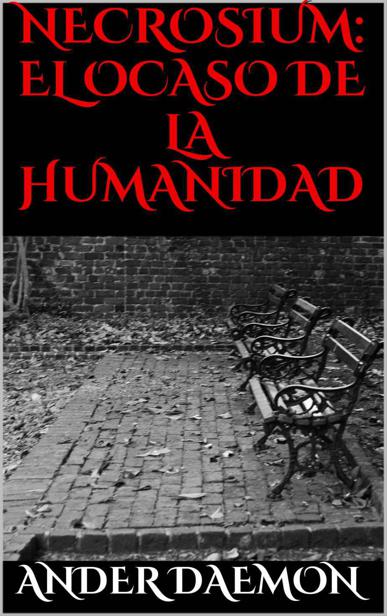 Necrosium. El ocaso del ahumanidad
