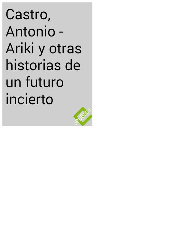 Castro Antonio Ariki y otras historias de un futuro incierto