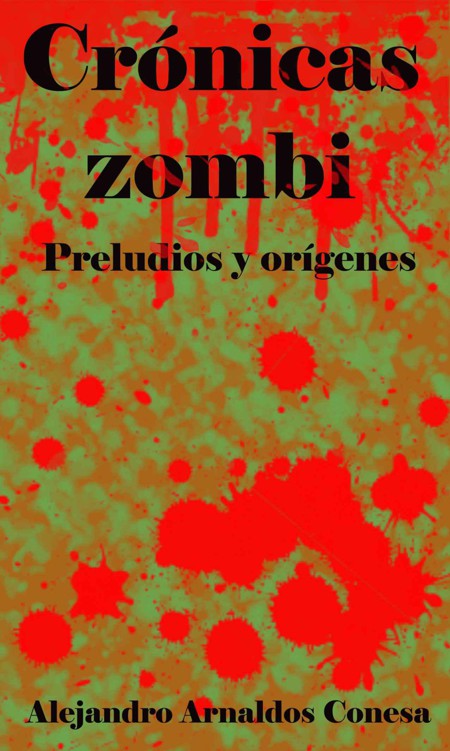 Crónicas zombi: Preludios y orígenes (Spanish Edition)