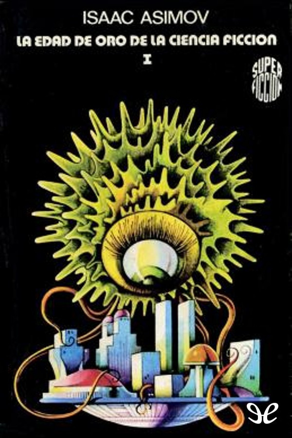 La Edad De Oro De La Ciencia Ficcion. Volumen I, II Y III