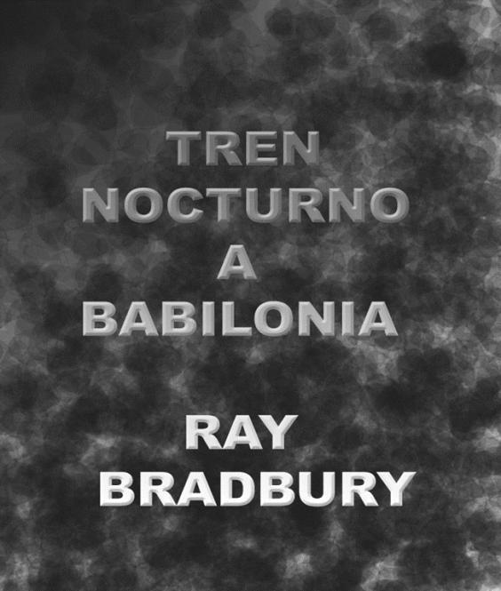 Tren nocturno a Babilonia