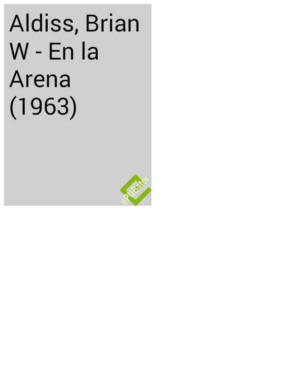 Aldiss Brian W En la Arena 1963