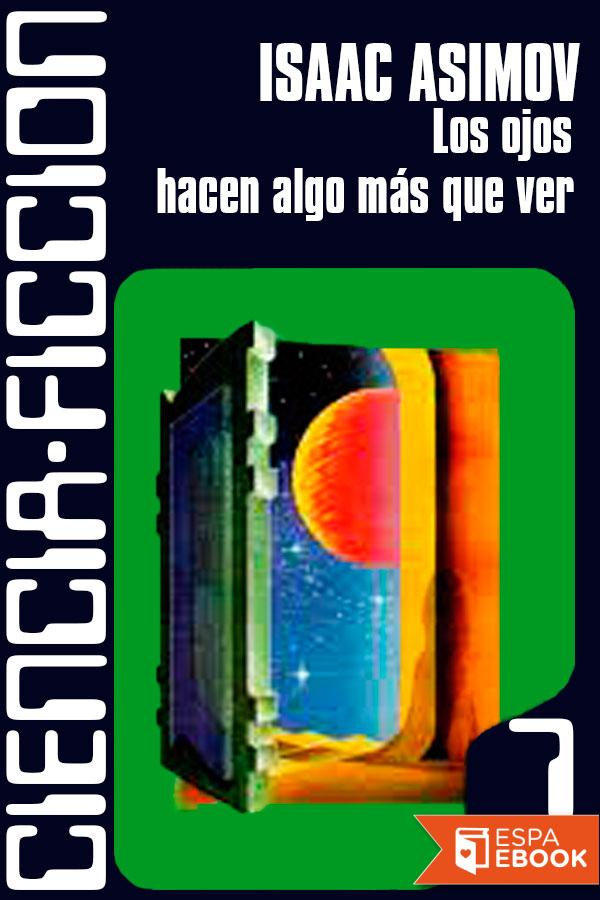 Los Ojos hacen algo más que ver