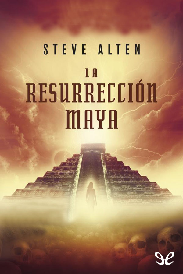 La Resurrección maya (Trilogía Maya, 2)