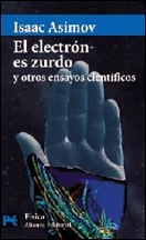 El electrón es zurdo y otros ensayos científicos